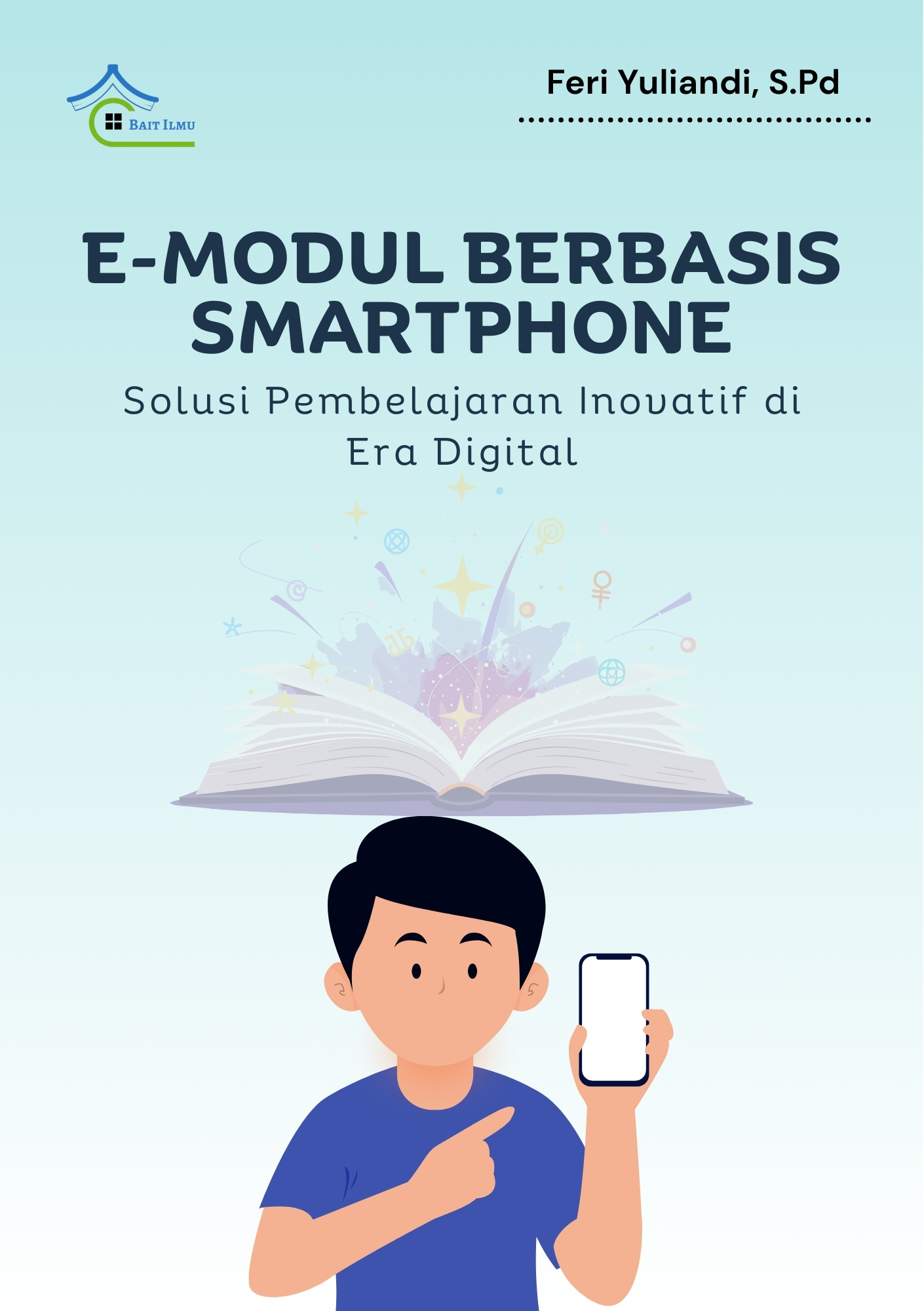 E-Modul Berbasis Smartphone:  Solusi Pembelajaran Inovatif di Era Digital